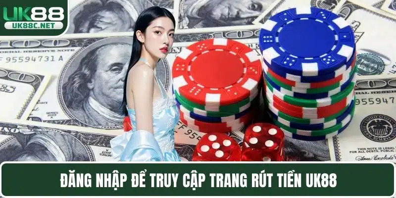 Rút Tiền UK88 Nhanh Chóng Với Quy Trình Chuẩn, An Toàn