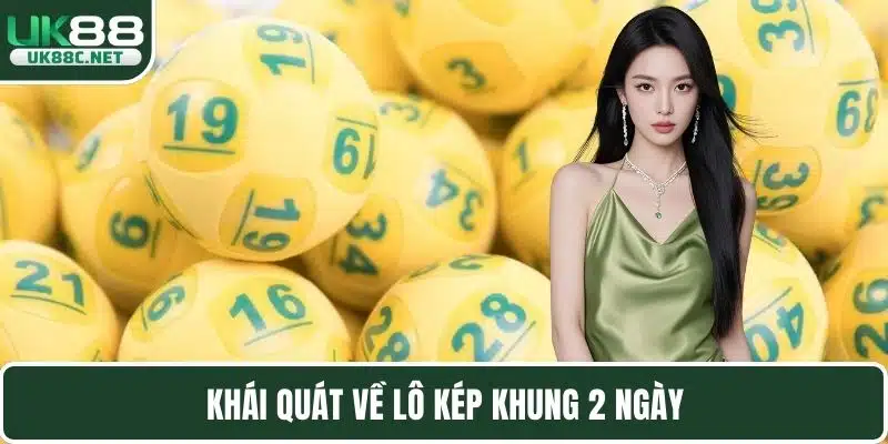 Lô Kép Khung 2 Ngày - Cách Để Chơi Hiệu Quả Hiệu Quả