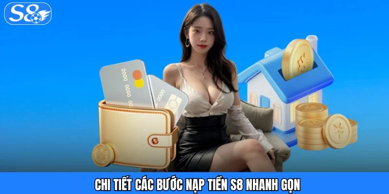 Nạp Tiền S8 - Hướng Dẫn Cách Thực Hiện Chuẩn Xác, Không Lỗi Nạp Tiền S8 - Hướng Dẫn Cách Thực Hiện Chuẩn Xác, Không Lỗi
