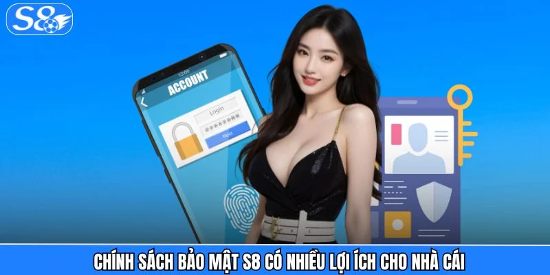 Chính Sách Bảo Mật S8 - Cam Kết An Toàn Thông Tin Dữ Liệu Chính Sách Bảo Mật S8 - Cam Kết An Toàn Thông Tin Dữ Liệu
