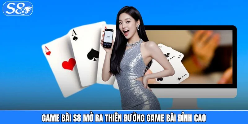 Game Bài S8 - Top Trò Chơi Ăn Khách Và Nhà Phát Hành Uy Tín Game Bài S8 - Top Trò Chơi Ăn Khách Và Nhà Phát Hành Uy Tín