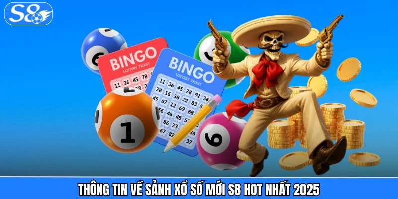 Xổ Số S8 - Sảnh Lô Đề Uy Tín, Trả Thưởng Minh Bạch Xổ Số S8 - Sảnh Lô Đề Uy Tín, Trả Thưởng Minh Bạch