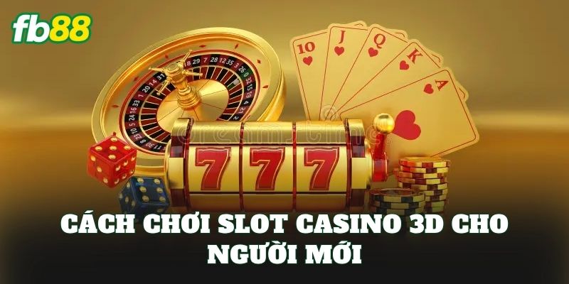 Slot Casino 3D FB88 – Trải Nghiệm Quay Hũ Đỉnh Cao