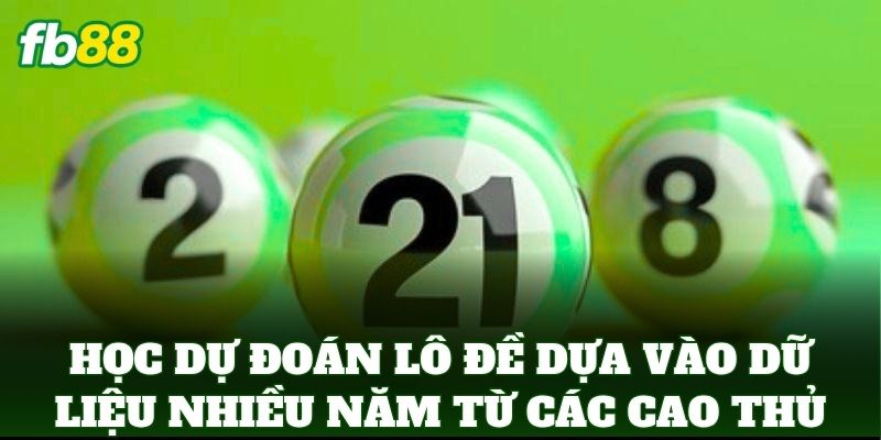 Dự Đoán Lô Đề Dựa Vào Dữ Liệu Nhiều Năm Soi Cầu FB88 Dự Đoán Lô Đề Dựa Vào Dữ Liệu Nhiều Năm Soi Cầu FB88