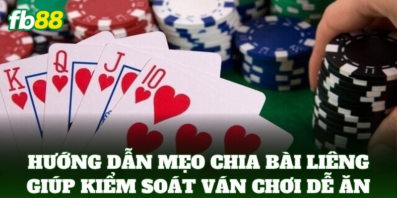 Mẹo Chia Bài Liêng Giúp Kiểm Soát Ván Chơi: Bí Quyết FB88 Mẹo Chia Bài Liêng Giúp Kiểm Soát Ván Chơi: Bí Quyết FB88