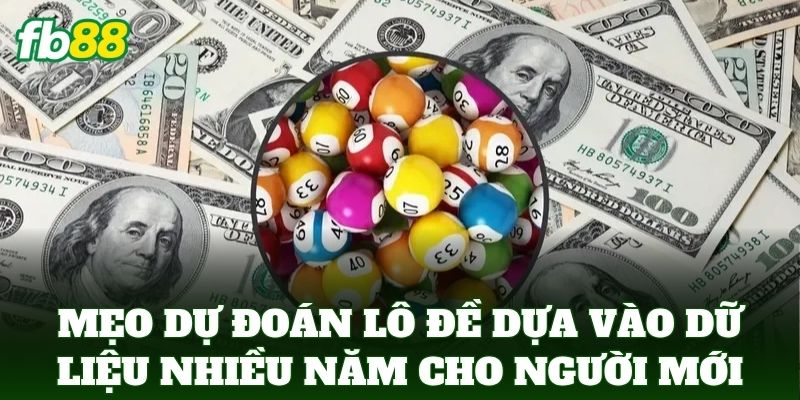 Dự Đoán Lô Đề Dựa Vào Dữ Liệu Nhiều Năm Soi Cầu FB88 Dự Đoán Lô Đề Dựa Vào Dữ Liệu Nhiều Năm Soi Cầu FB88