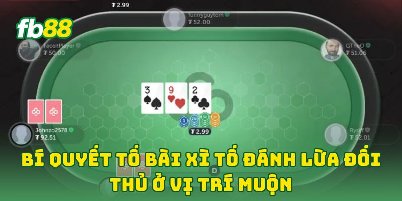 Bí Quyết Tố Bài Xì Tố Đánh Lừa Đối Thủ: 5 Chiến Thuật VIP Bí Quyết Tố Bài Xì Tố Đánh Lừa Đối Thủ: 5 Chiến Thuật VIP