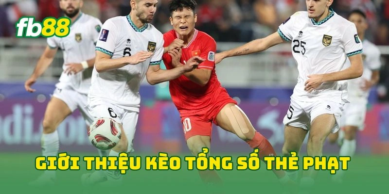 Kèo Tổng Số Thẻ Phạt Cả Trận - 7 Bí Quyết Chinh Phục Tại FB88 Kèo Tổng Số Thẻ Phạt Cả Trận - 7 Bí Quyết Chinh Phục Tại FB88