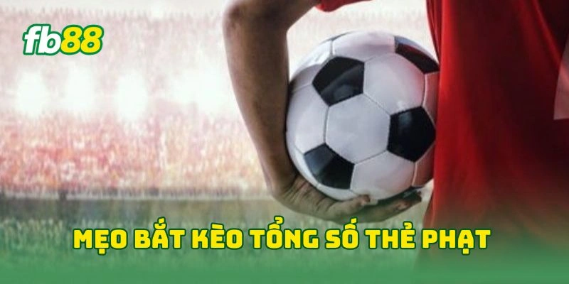 Kèo Tổng Số Thẻ Phạt Cả Trận - 7 Bí Quyết Chinh Phục Tại FB88 Kèo Tổng Số Thẻ Phạt Cả Trận - 7 Bí Quyết Chinh Phục Tại FB88