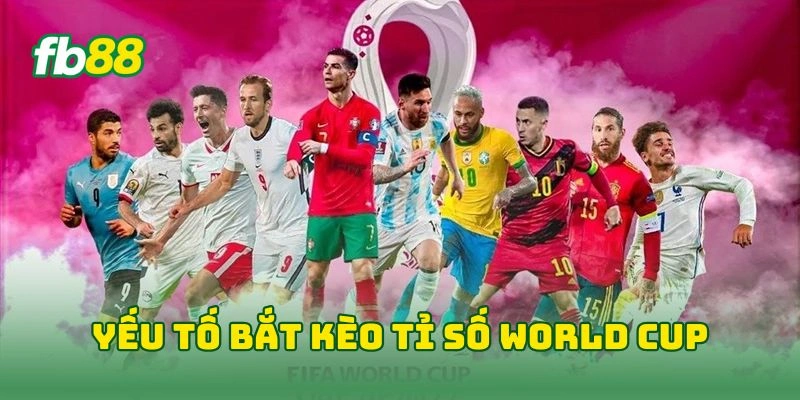 Kèo Tỉ Số World Cup Chính Xác FB88 - 7 Mẹo Bắt Kèo Hiệu Quả! Kèo Tỉ Số World Cup Chính Xác FB88 - 7 Mẹo Bắt Kèo Hiệu Quả!