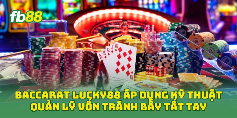 Baccarat Lucky88: 5 Mẹo Chơi Cuốn Hút Dễ Áp Dụng Baccarat Lucky88: 5 Mẹo Chơi Cuốn Hút Dễ Áp Dụng