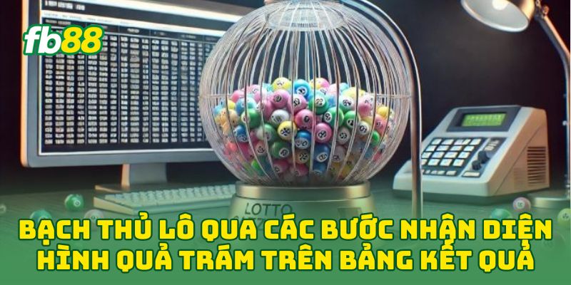 Bạch Thủ Lô: 5 Bí Mật Soi Cầu Độc Thủ Giúp Về Số Nhanh Bạch Thủ Lô: 5 Bí Mật Soi Cầu Độc Thủ Giúp Về Số Nhanh