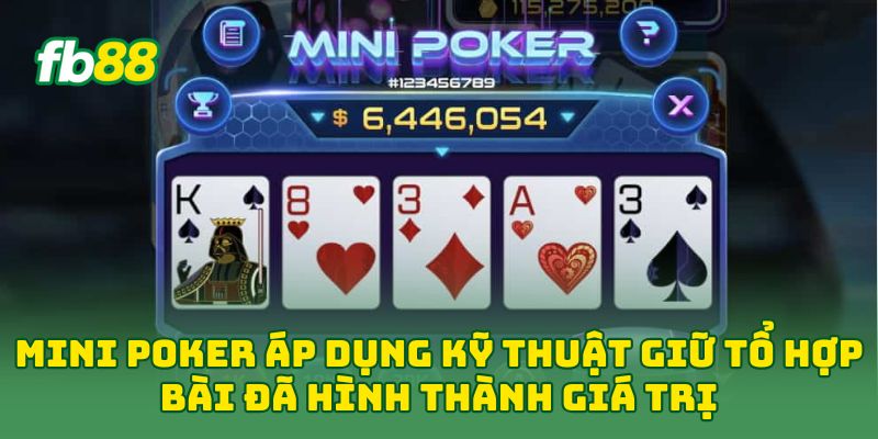 Mini Poker: 6 Kinh Nghiệm Chơi Hiệu Quả Dành Cho Newbie Mini Poker: 6 Kinh Nghiệm Chơi Hiệu Quả Dành Cho Newbie