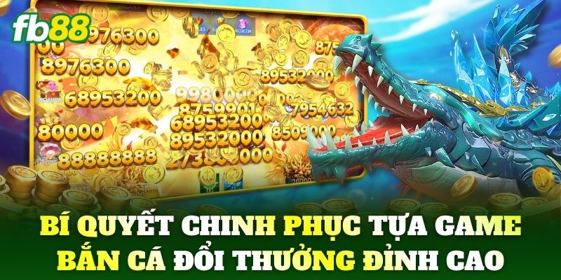 Bắn Cá Đổi Thưởng FB88 - Chinh Phục Đại Dương Nhận Quà Khủng Bắn Cá Đổi Thưởng FB88 - Chinh Phục Đại Dương Nhận Quà Khủng