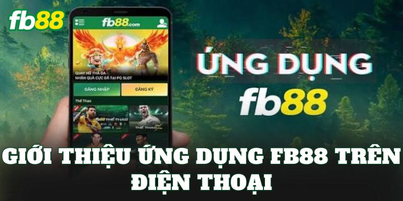 Tải App FB88 Nhanh Gọn, Cài Đặt Dễ Dàng Trên Mobile