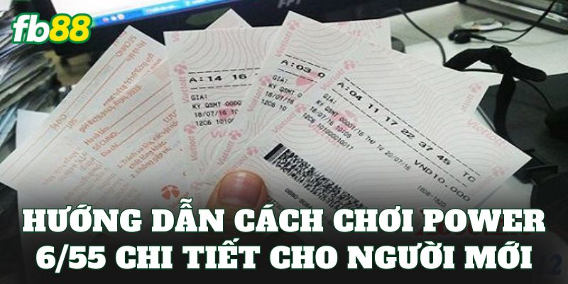 Power 6/55 – Cơ Cấu Giải Thưởng Dễ Trúng Nhất 2026 Power 6/55 – Cơ Cấu Giải Thưởng Dễ Trúng Nhất 2026