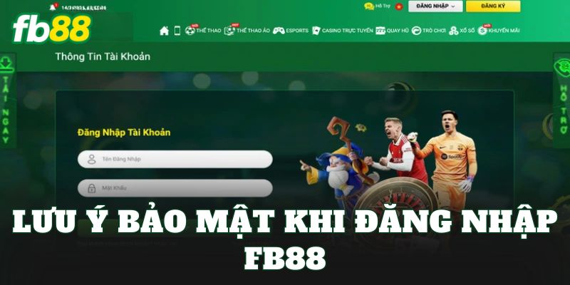 Đăng Nhập FB88 Nhanh Chóng, An Toàn Cho Cược Thủ