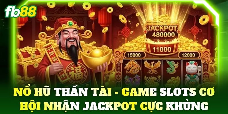 Nổ Hũ Thần Tài - Bí Quyết Săn Jackpot Lớn Cho Bet Thủ FB88