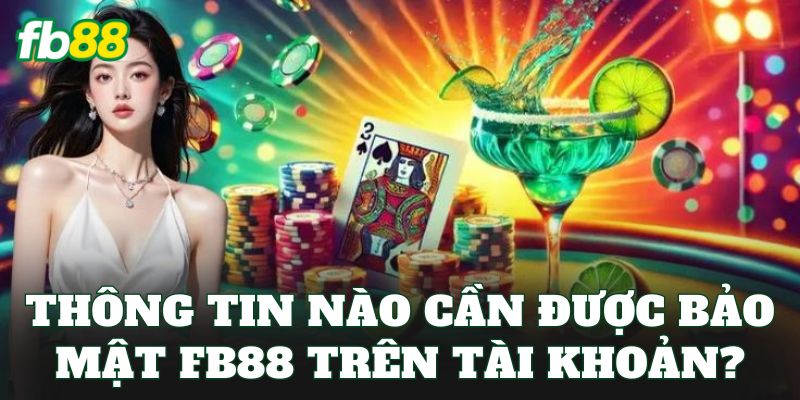 Bảo Mật FB88: Cách Giữ Tài Khoản Luôn An Toàn