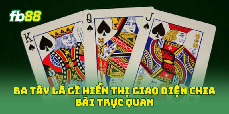 Ba Tây Là Gì? 5 Phút Nắm Luật Chơi Và Cách Tính Điểm Ba Tây Là Gì? 5 Phút Nắm Luật Chơi Và Cách Tính Điểm