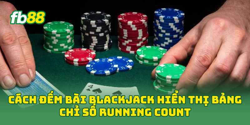 Cách Đếm Bài Blackjack: 3 Bước Đọc Chuẩn Cho Người Mới Cách Đếm Bài Blackjack: 3 Bước Đọc Chuẩn Cho Người Mới