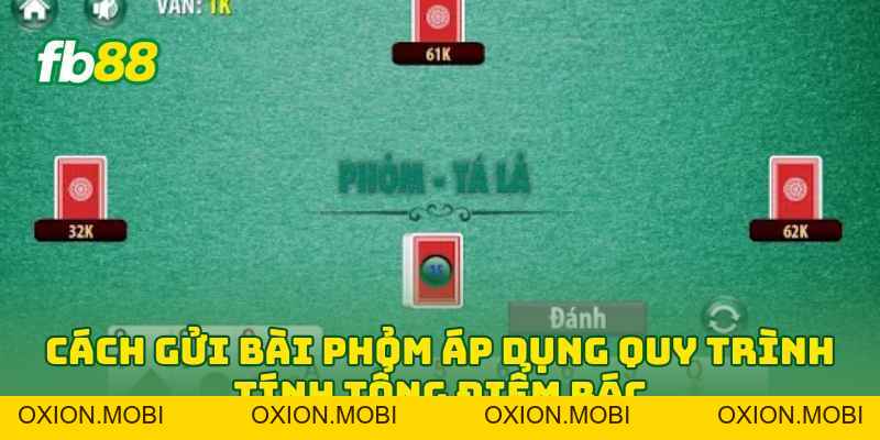 Cách Gửi Bài Phỏm: Hướng Dẫn Chuẩn Luật Và 5 Mẹo Hay Cách Gửi Bài Phỏm: Hướng Dẫn Chuẩn Luật Và 5 Mẹo Hay